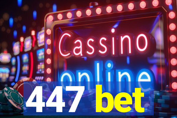 447 bet